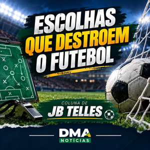 Telles Escolhas Que Destroem o Futebol