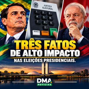 Três Fatos de Alto Impacto nas Eleições